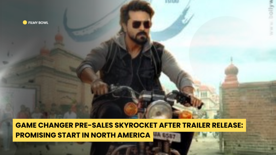 Game Changer Pre-Sales Skyrocket After Trailer Release: Promising Start in North America