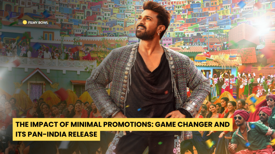 The Challenge of Limited Promotions for Game Changer Pan-India Success