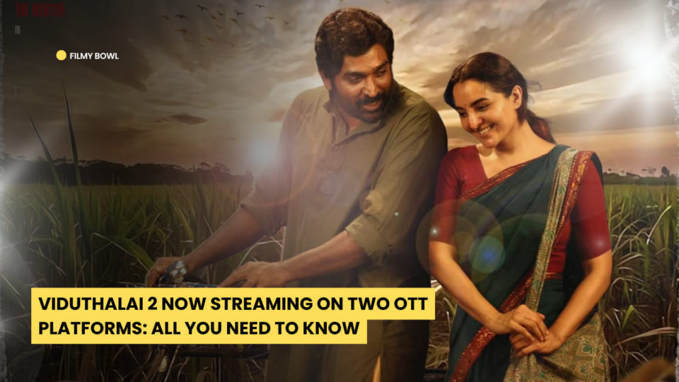 Viduthalai 2 Now Streaming on Two OTT Platforms: All You Need to Know