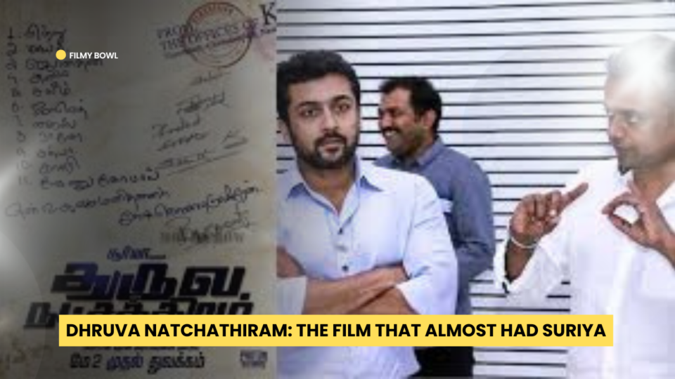 Dhruva Natchathiram: The Film That Almost Had Suriya