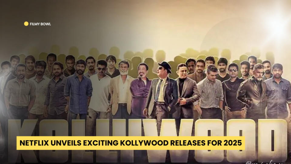 Netflix Unveils Exciting Kollywood Releases for 2025