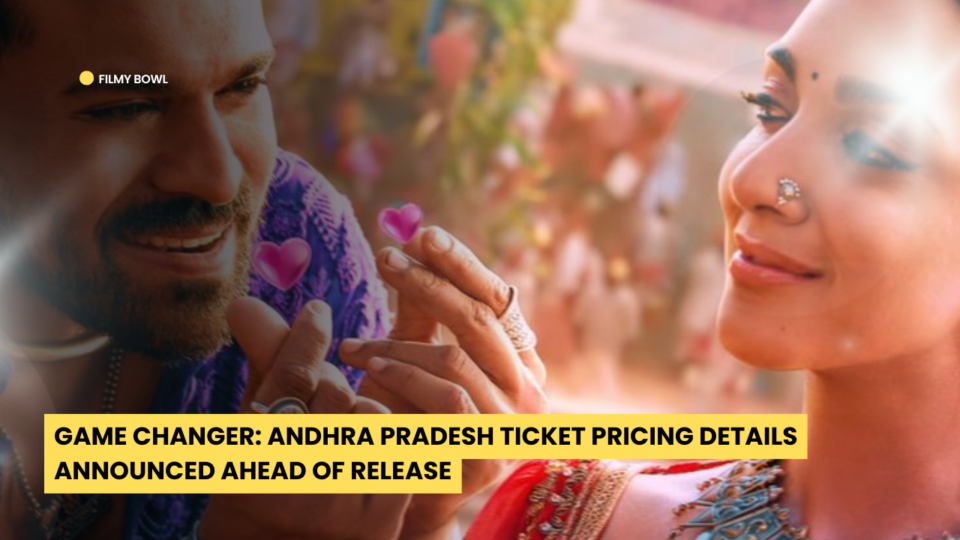 Game Changer: Andhra Pradesh Ticket Pricing Details Announced Ahead of Release