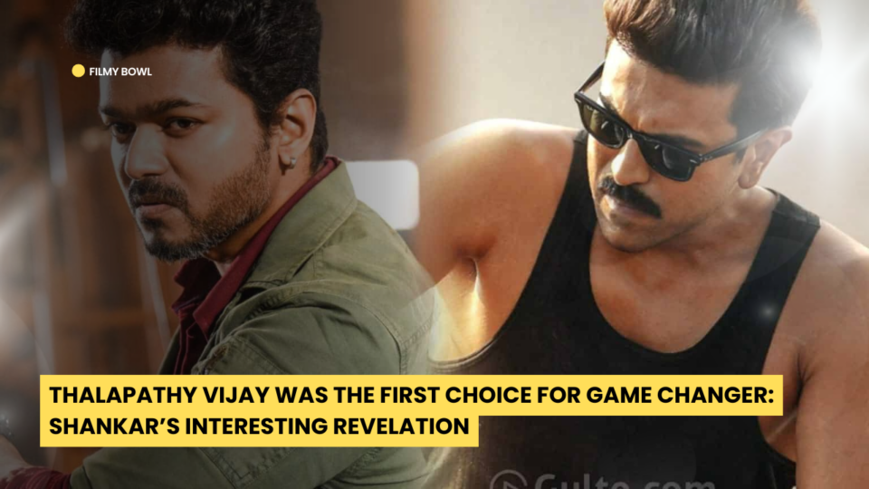 Thalapathy Vijay Was the First Choice for Game Changer: Shankar’s Interesting Revelation