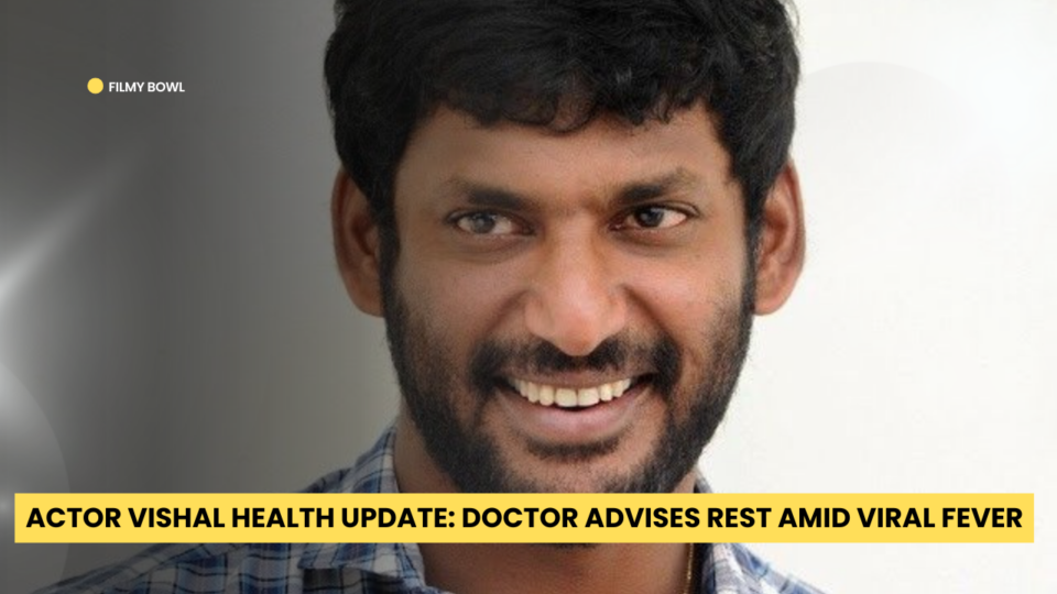 Actor Vishal Health Update: Doctor Advises Rest Amid Viral Fever