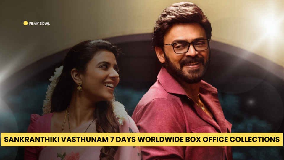 Sankranthiki Vasthunam 7 Days Worldwide Box Office Collections