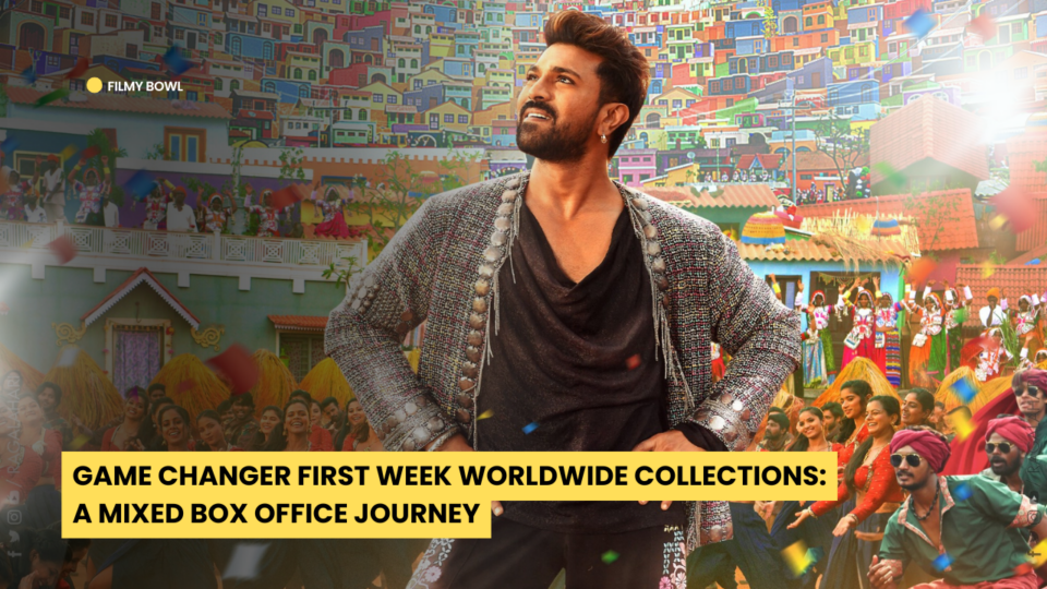 Game Changer First Week Worldwide Collections: A Mixed Box Office Journey