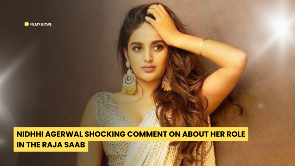 Nidhhi Agerwal Shocking Comment on About Her Role in The Raja Saab