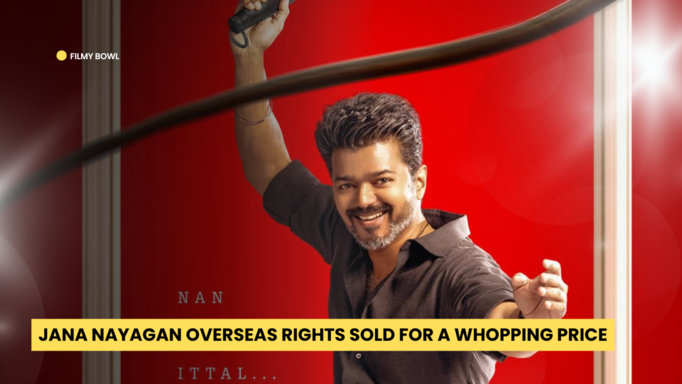 Jana Nayagan Overseas Rights Sold for a Whopping Price