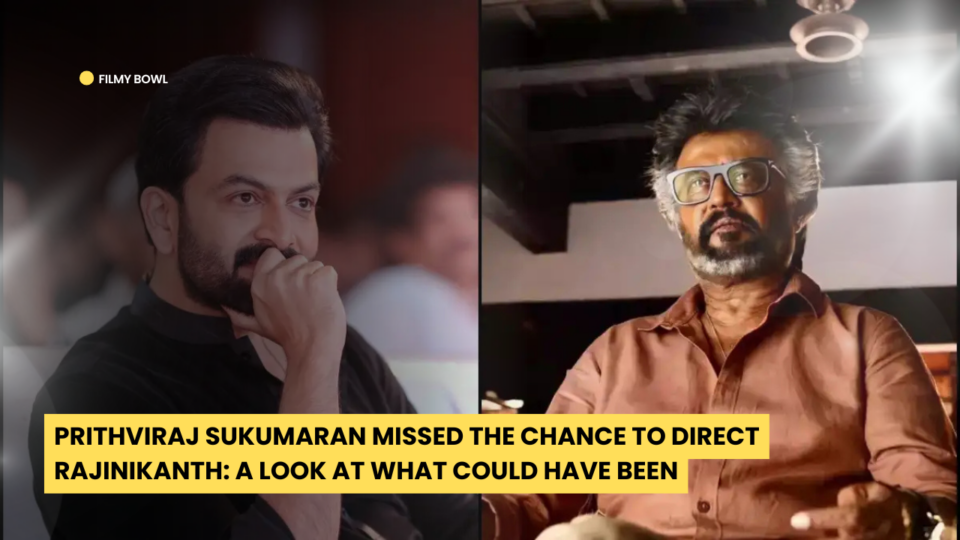 Prithviraj Sukumaran Missed the Chance to Direct Rajinikanth