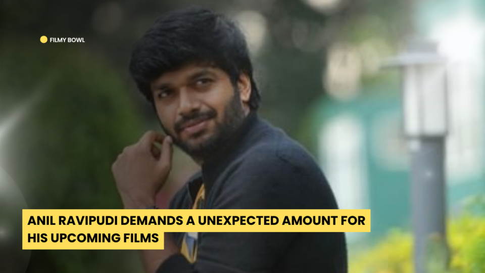 Anil Ravipudi Demands a Unexpected Amount for His Upcoming Films