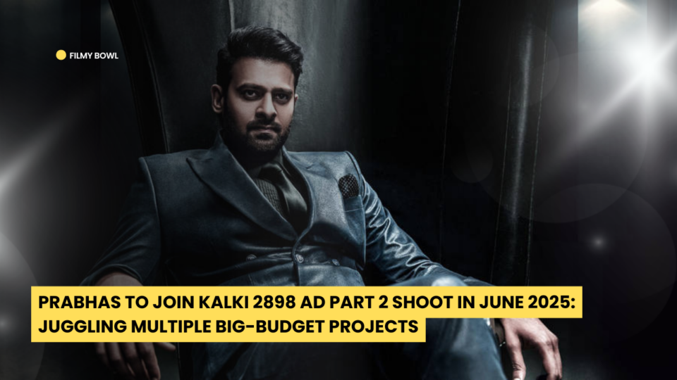 Prabhas to Join 'Kalki 2898 AD Part 2' Shoot in June 2025: Juggling Multiple Big-Budget Projects