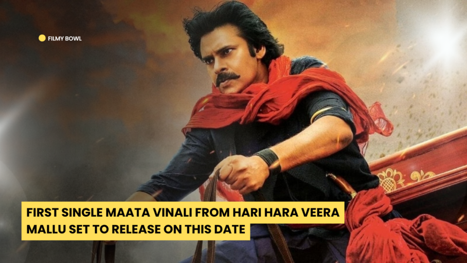 First Single Maata Vinali from Hari Hara Veera Mallu Set to Release on this Date