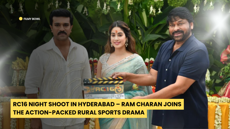 RC16 Night Shoot in Hyderabad – Ram Charan Joins the Action-Packed Rural Sports Drama