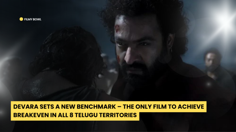 Devara Sets a New Benchmark – The Only Film to Achieve Breakeven in All 8 Telugu Territories