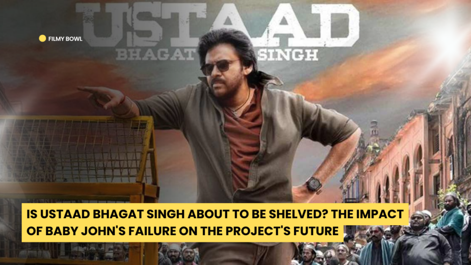 Is Ustaad Bhagat Singh About to be Shelved? The Impact of Baby John's Failure on the Project's Future