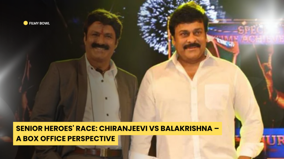 Senior Heroes' Race: Chiranjeevi vs. Balakrishna – A Box Office Perspective