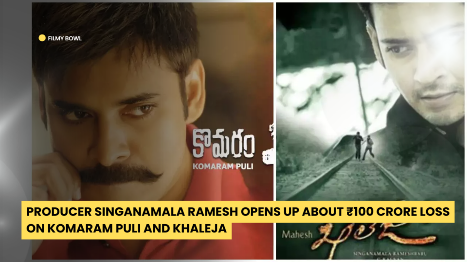 Producer Singanamala Ramesh Opens Up About ₹100 Crore Loss on Komaram Puli and Khaleja