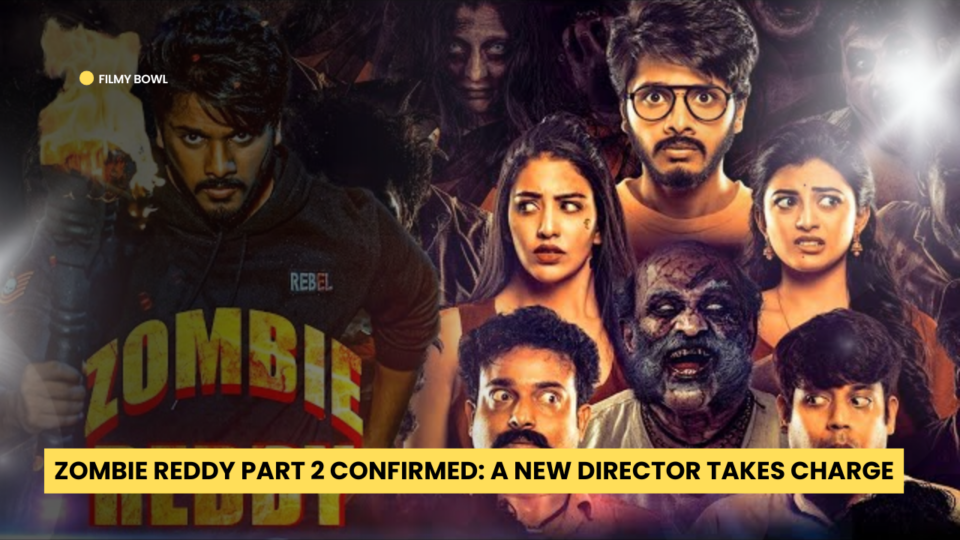 Zombie Reddy Part 2 Confirmed: A New Director Takes Charge