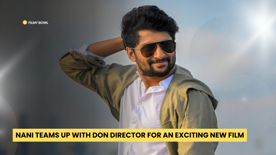 Nani Teams Up with Don Director for an Exciting New Film