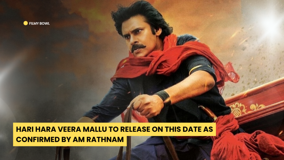 Hari Hara Veera Mallu to Release On This Date as Confirmed by AM Rathnam