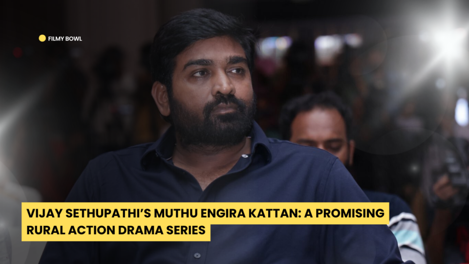 Vijay Sethupathi Muthu Engira Kattan: A Promising Rural Action Drama Series