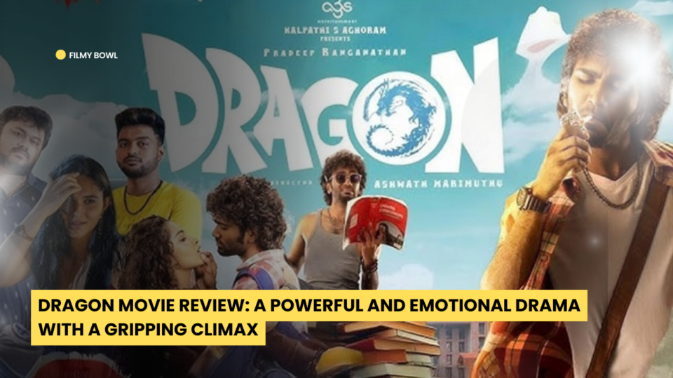 Dragon Movie Review: A Powerful and Emotional Drama with a Gripping Climax