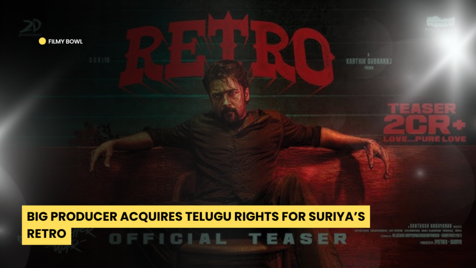 Big Producer Acquires Telugu Rights for Suriya’s Retro