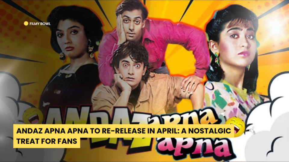 Andaz Apna Apna to Re-Release in April: A Nostalgic Treat for Fans