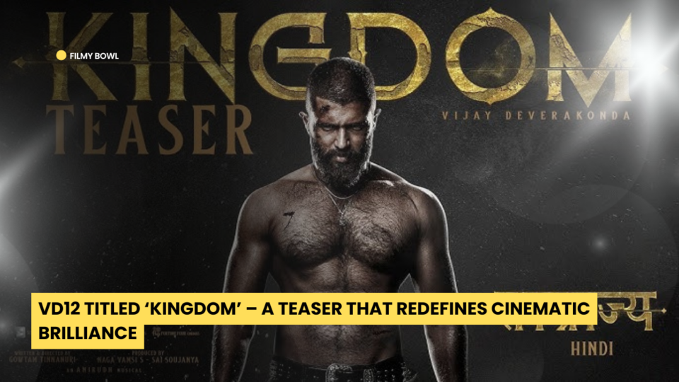 VD12 Titled ‘Kingdom’ – A Teaser That Redefines Cinematic Brilliance