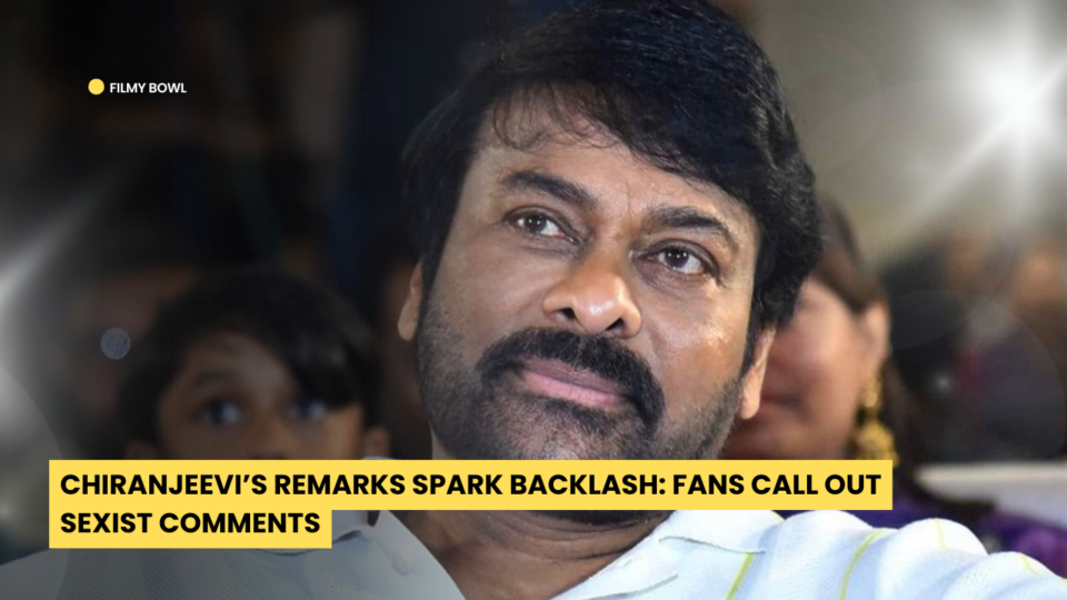 Chiranjeevi Remarks Spark Backlash: Fans Call Out Sexist Comments