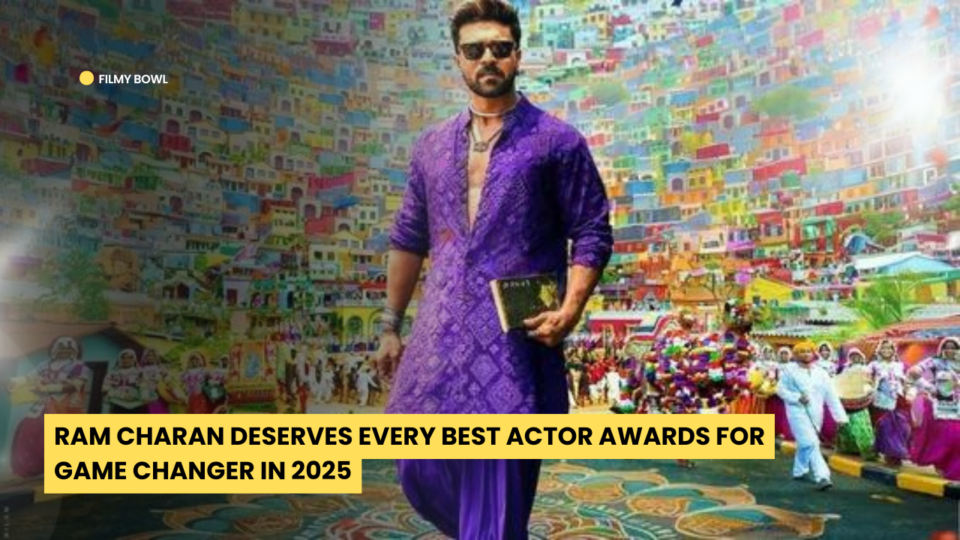 Ram Charan Deserves Every Best Actor Awards for Game Changer in 2025