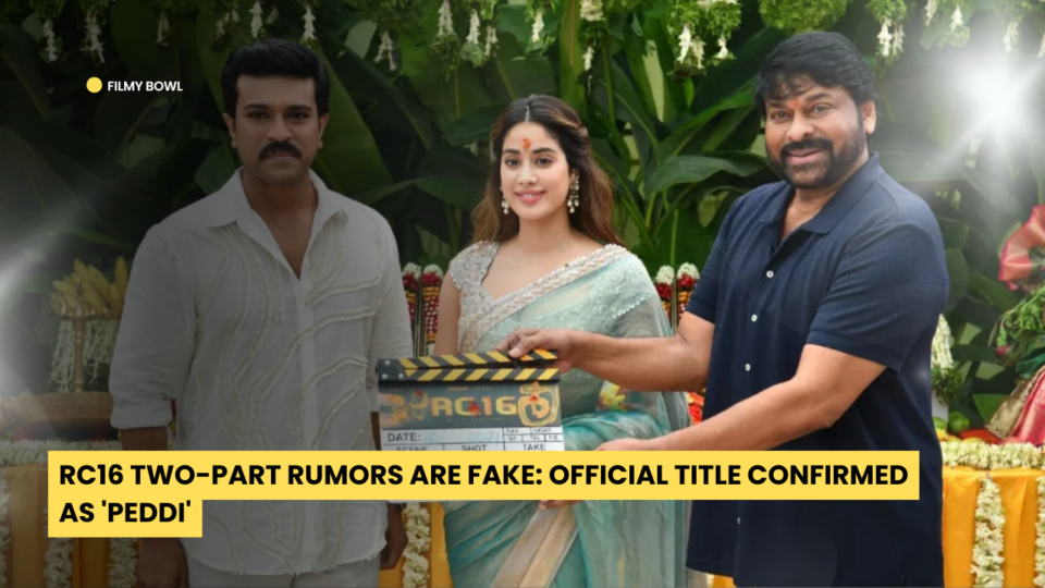 RC16 Two-Part Rumors Are Fake: Official Title Confirmed as 'Peddi'