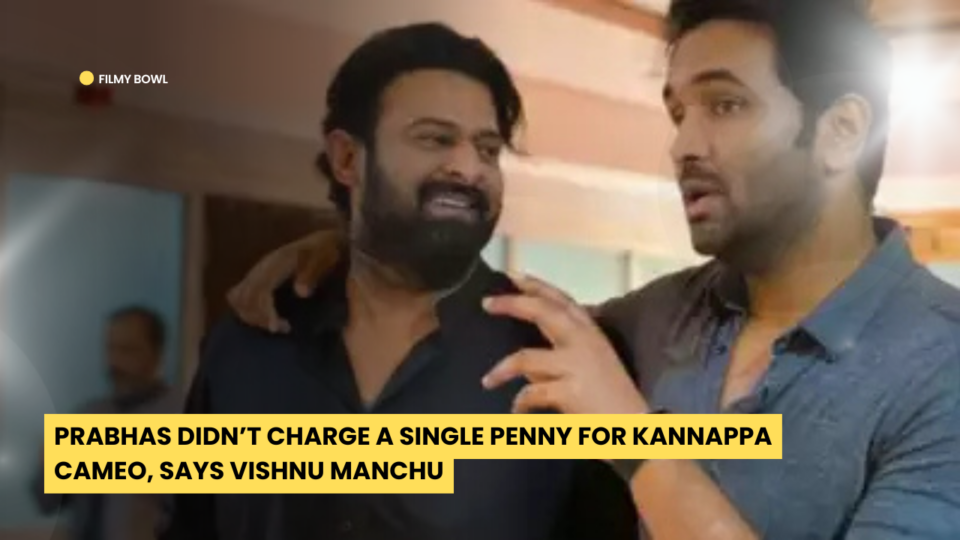 Prabhas Didn’t Charge a Single Penny for Kannappa Cameo, Says Vishnu Manchu