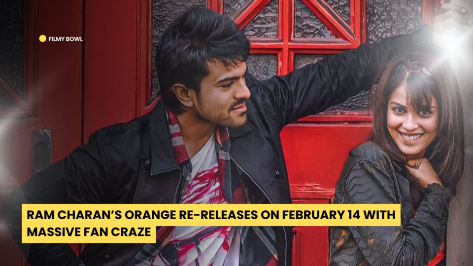 Ram Charan’s Orange Re-Releases on February 14 with Massive Fan Craze