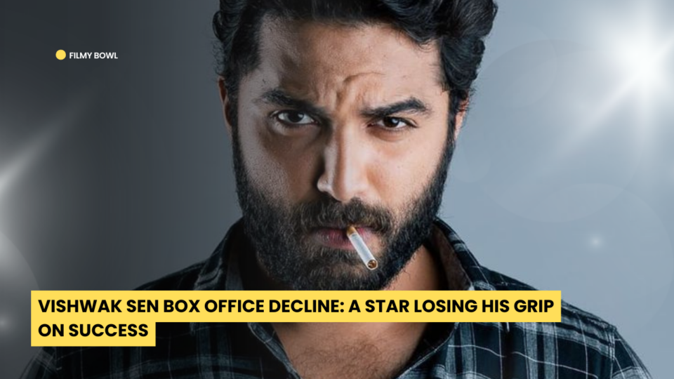 Vishwak Sen Box Office Decline: A Star Losing His Grip on Success