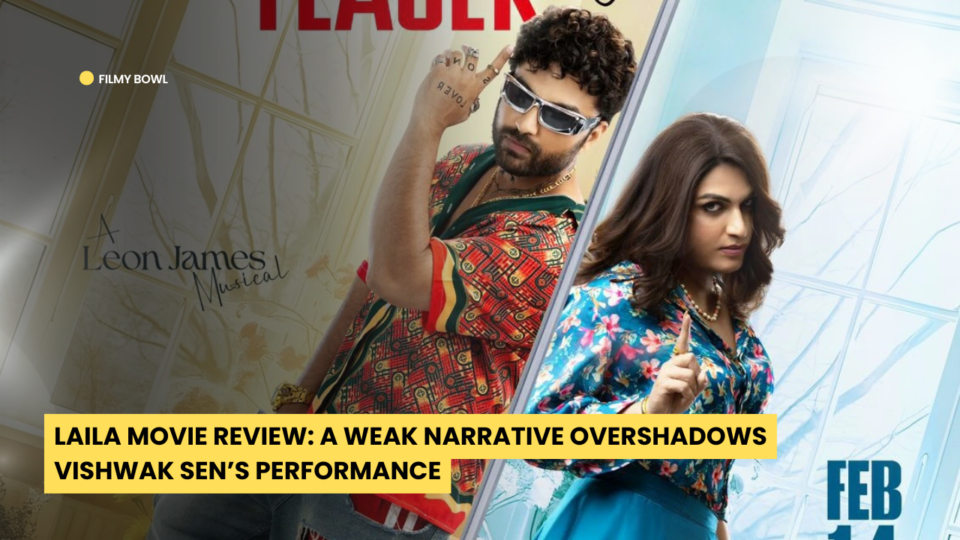 Laila Movie Review: A Weak Narrative Overshadows Vishwak Sen’s Performance