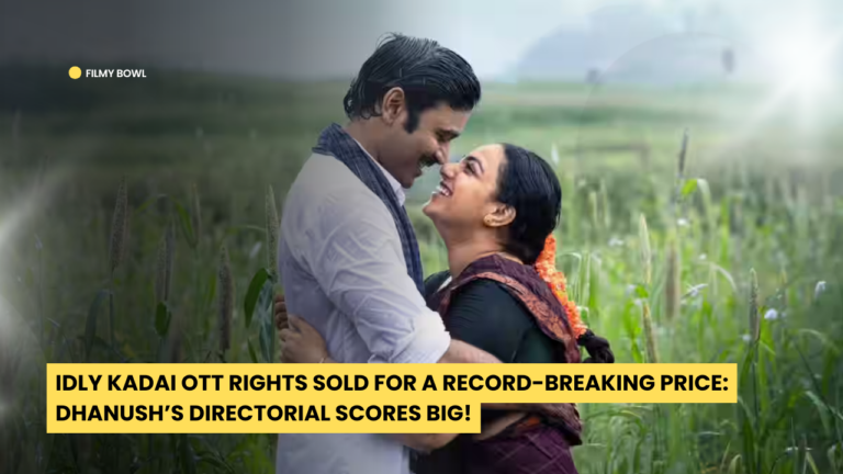 Idly Kadai OTT Rights Sold for a Record-Breaking Price: Dhanush’s Directorial Scores Big!
