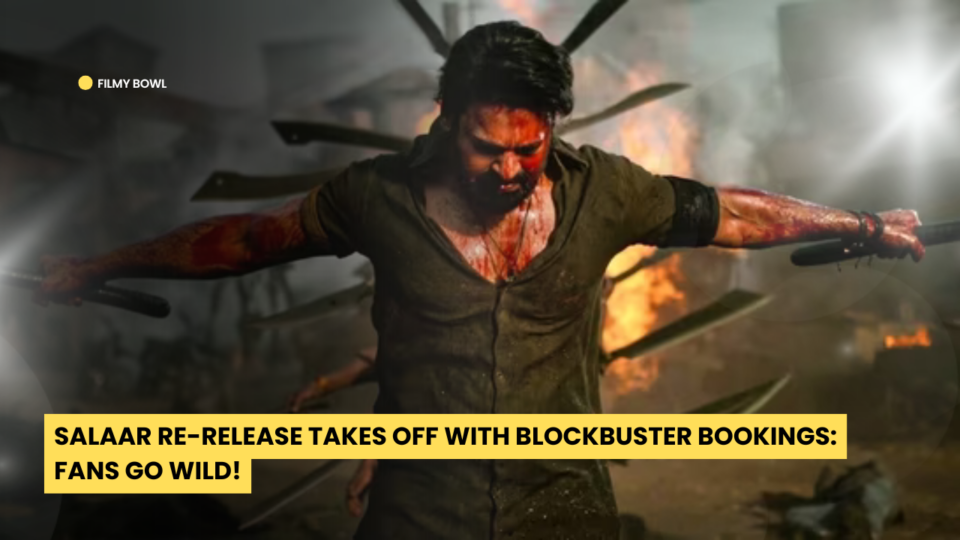 Salaar Re-Release Takes Off with Blockbuster Bookings: Fans Go Wild!