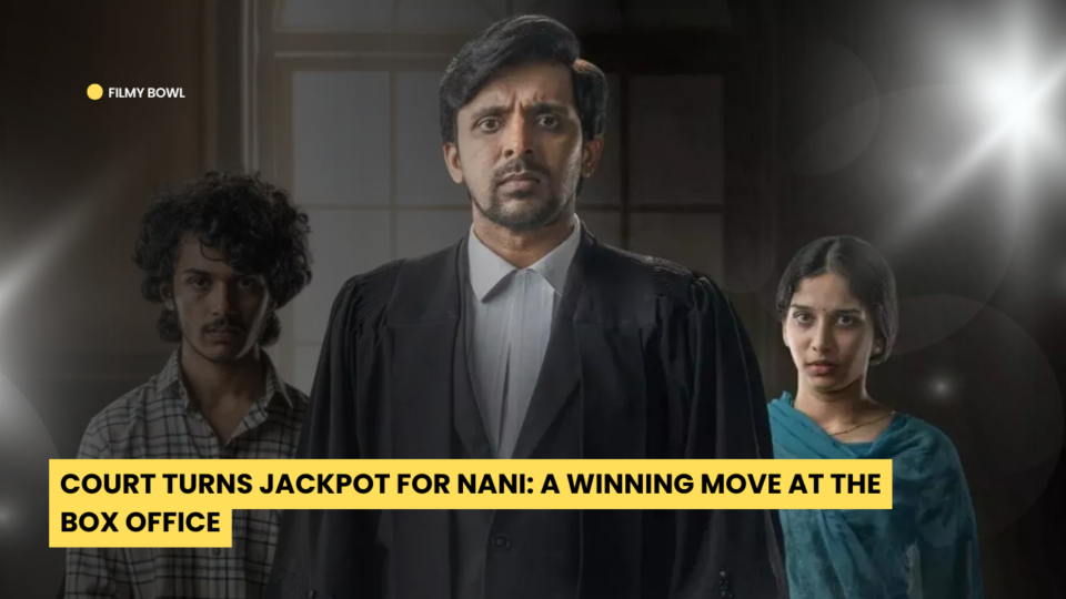 Court Turns Jackpot for Nani: A Winning Move at the Box Office