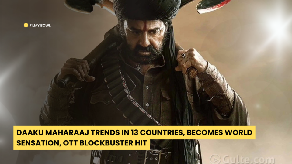 Daaku Maharaaj Trends in 13 Countries, Becomes World Sensation, OTT Blockbuster Hit