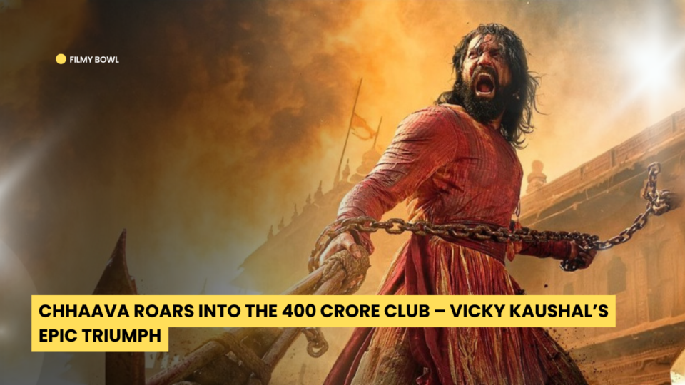 Chhaava Roars into the 400 Crore Club – Vicky Kaushal’s Epic Triumph