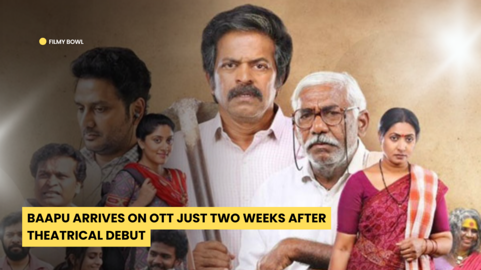 Baapu Arrives on OTT Just Two Weeks After Theatrical Debut