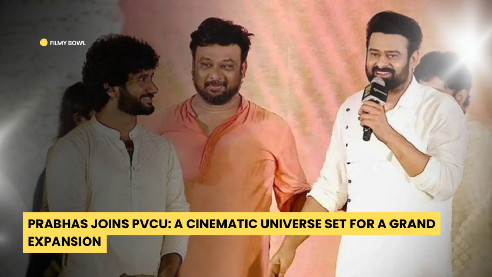 Prabhas Joins PVCU: A Cinematic Universe Set for a Grand Expansion