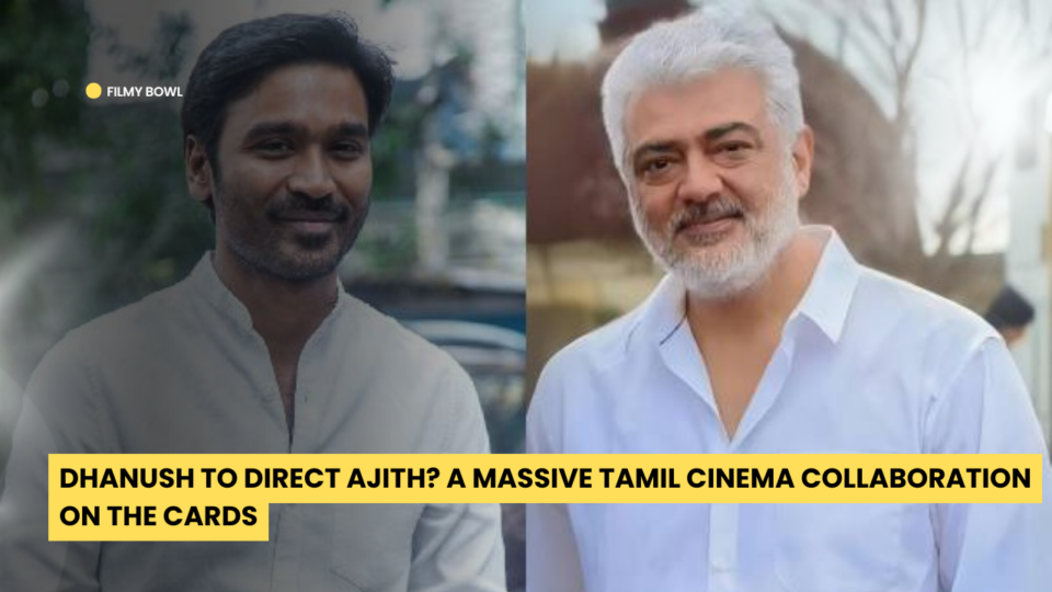 Dhanush to Direct Ajith? A Massive Tamil Cinema Collaboration on the Cards