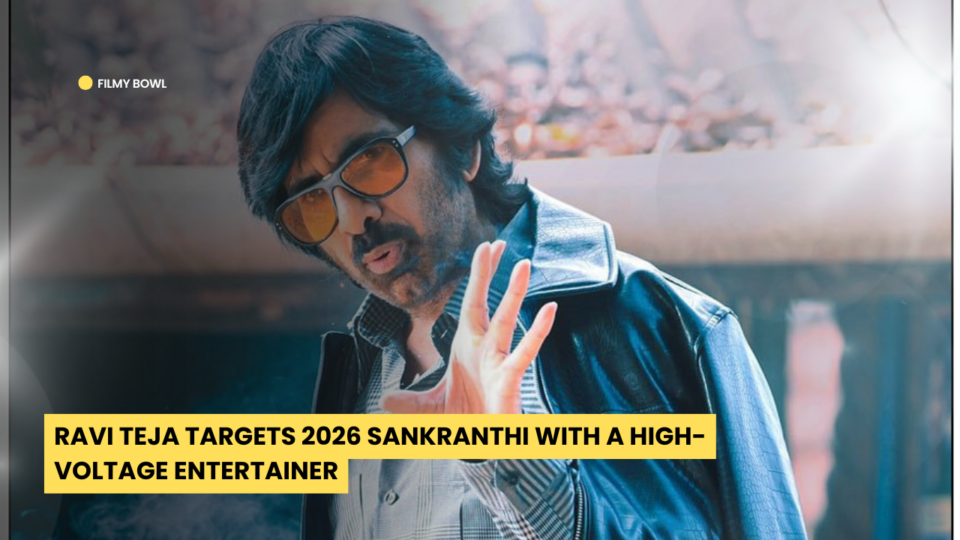 Ravi Teja Targets 2026 Sankranthi with a High-Voltage Entertainer