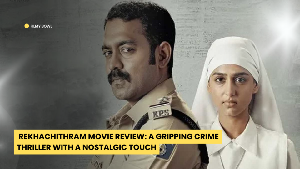 Rekhachithram Movie Review: A Gripping Crime Thriller with a Nostalgic Touch