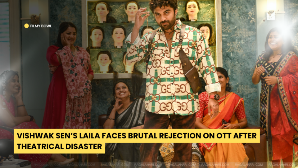 Vishwak Sen’s Laila Faces Brutal Rejection on OTT After Theatrical Disaster