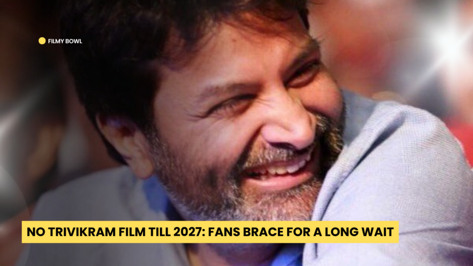 No Trivikram Film Till 2027: Fans Brace for a Long Wait