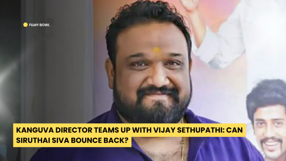 Kanguva Director Teams Up with Vijay Sethupathi: Can Siruthai Siva Bounce Back?