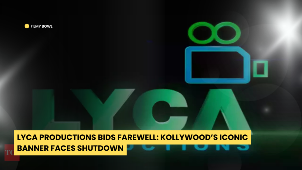 Lyca Productions Bids Farewell: Kollywood’s Iconic Banner Faces Shutdown